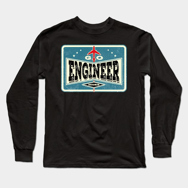 Go Engineer More Long Sleeve T-Shirt by Citrus Canyon